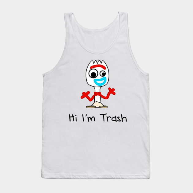 Forky- Hi I'm Trash - Forky - Tank Top | TeePublic
